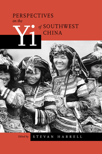 Perspectives on the Yi of Southwest China Perspectives on the Yi of Southwest China