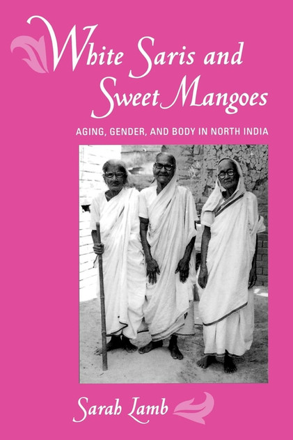 White Saris and Sweet Mangoes White Saris and Sweet Mangoes