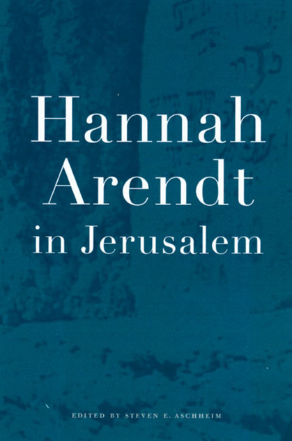 Hannah Arendt in Jerusalem Hannah Arendt in Jerusalem
