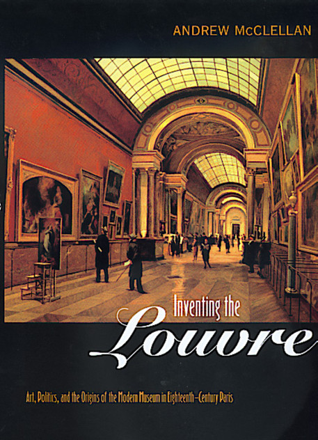 Inventing the Louvre Inventing the Louvre