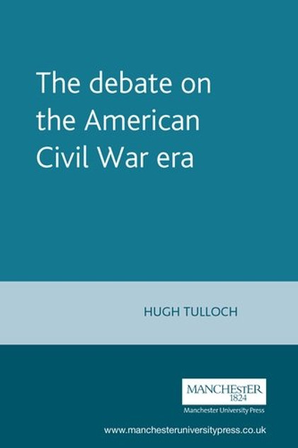 The debate on the American Civil War era The debate on the American Civil War era