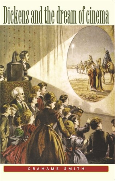 Dickens and the dream of cinema Dickens and the dream of cinema
