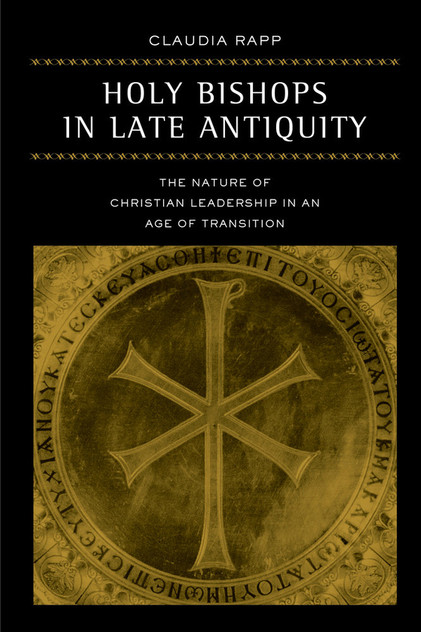 Holy Bishops in Late Antiquity Holy Bishops in Late Antiquity