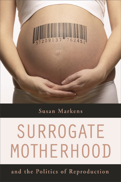 Surrogate Motherhood and the Politics of Reproduction Surrogate Motherhood and the Politics of Reproduction