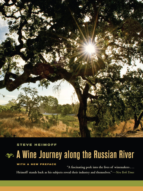 A Wine Journey Along the Russian River, With a New Preface