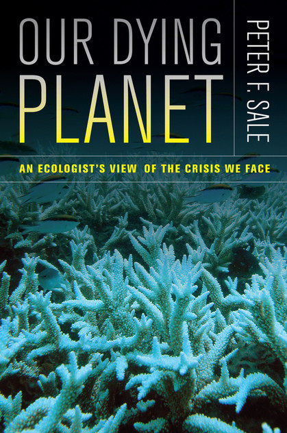Our Dying Planet Our Dying Planet