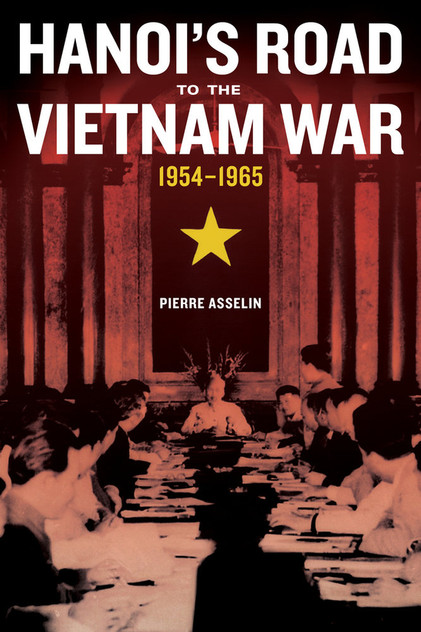 Hanoi's Road to the Vietnam War, 1954-1965 Hanoi's Road to the Vietnam War, 1954-1965