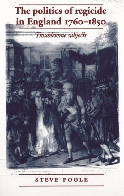 The politics of regicide in England, 17601850 The politics of regicide in England, 17601850