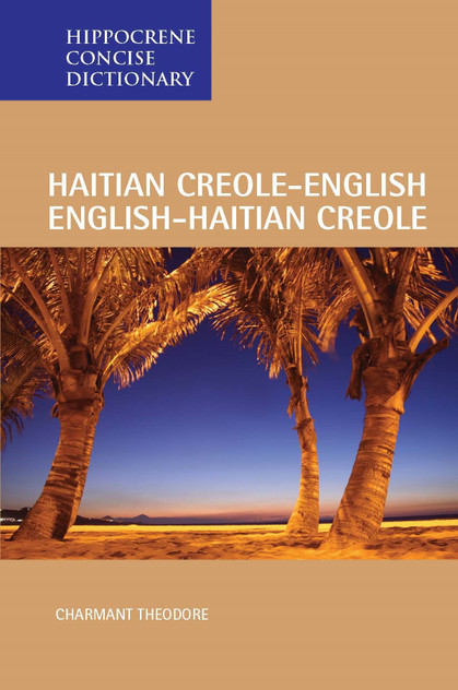 Haitian Creole-English/English-Haitian Creole Concise Dictionary Haitian Creole-English/English-Haitian Creole Concise Dictionary