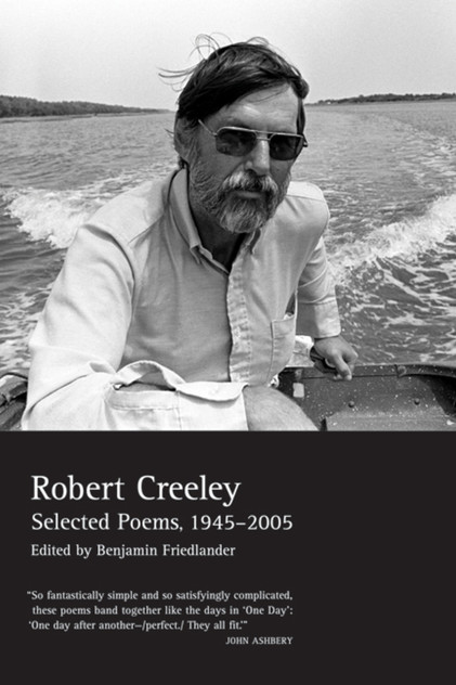 The Collected Poems of Robert Creeley, 1975-2005 The Collected Poems of Robert Creeley, 1975-2005
