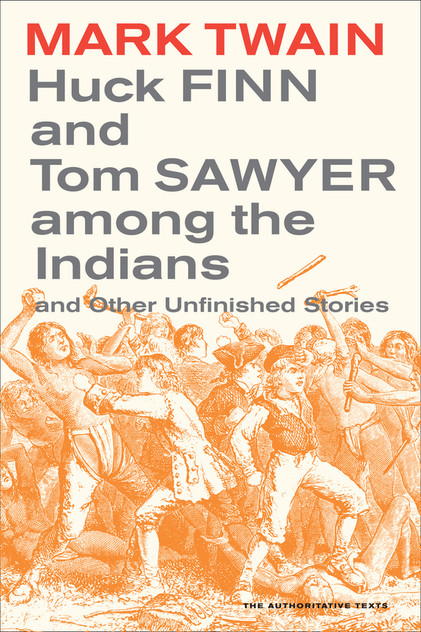 Huck Finn and Tom Sawyer Among the Indians Huck Finn and Tom Sawyer Among the Indians
