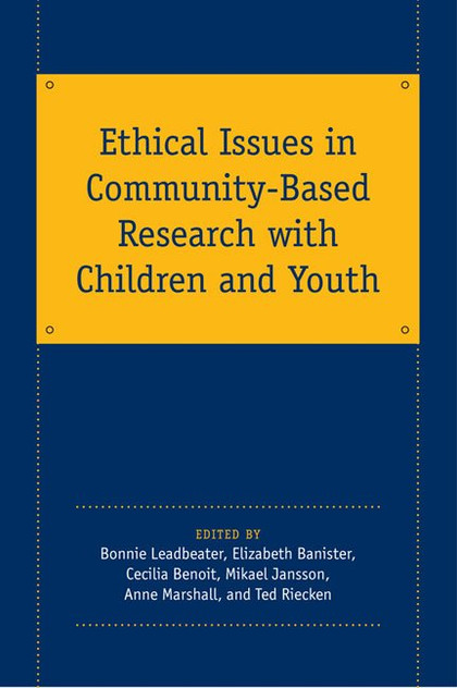Ethical Issues in Community-Based Research with Children and Youth Ethical Issues in Community-Based Research with Children and Youth