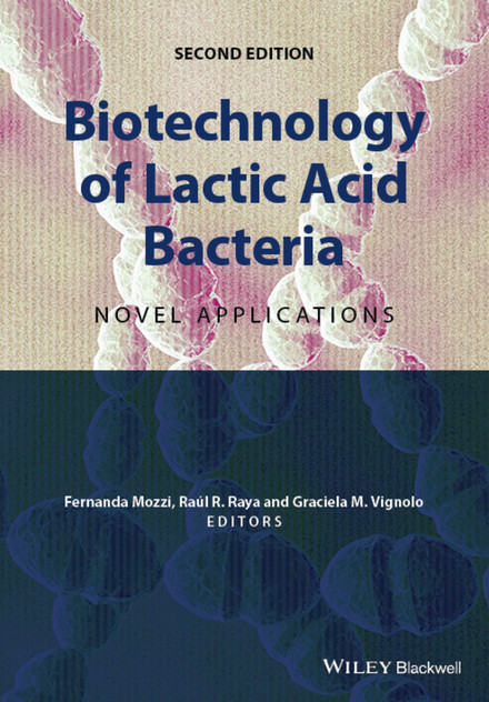 Biotechnology of Lactic Acid Bacteria Biotechnology of Lactic Acid Bacteria
