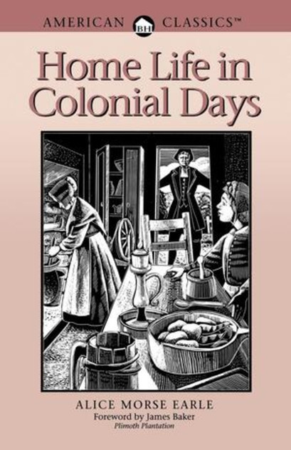 Home Life in Colonial Days Home Life in Colonial Days