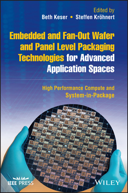 Embedded and Fan-Out Wafer and Panel Level Packaging Technologies for Advanced Application Spaces