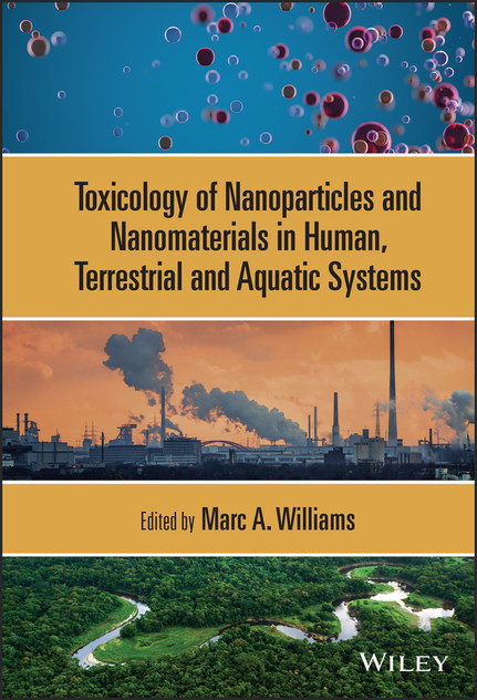 Toxicology of Nanoparticles and Nanomaterials in Human, Terrestrial and Aquatic Systems Toxicology of Nanoparticles and Nanomaterials in Human, Terrestrial and Aquatic Systems
