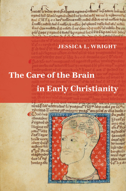 The Care of the Brain in Early Christianity The Care of the Brain in Early Christianity