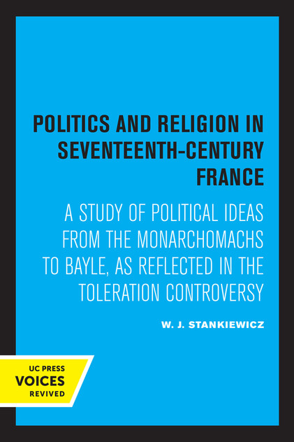 Politics and Religion in Seventeenth-Century France Politics and Religion in Seventeenth-Century France