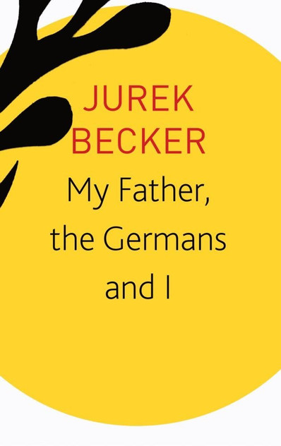 My Father, the Germans and I My Father, the Germans and I