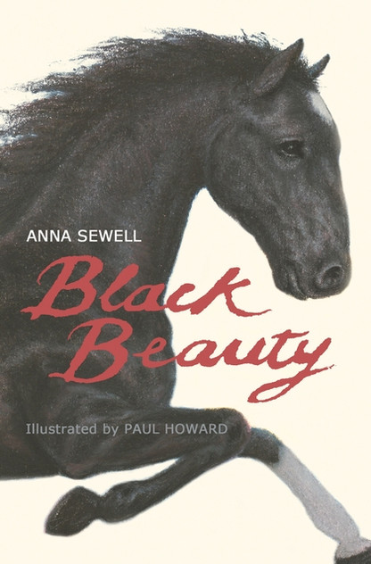 Black Beauty: Illustrated by Paul Howard Black Beauty: Illustrated by Paul Howard