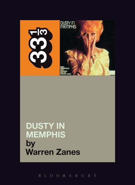 Dusty SpringfieldÆs Dusty in Memphi: 33 1/3 Dusty SpringfieldÆs Dusty in Memphi: 33 1/3