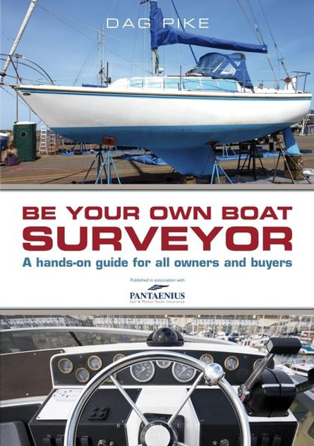 Be Your Own Boat Surveyor: A hands-on guide for all owners and buyers Be Your Own Boat Surveyor: A hands-on guide for all owners and buyers
