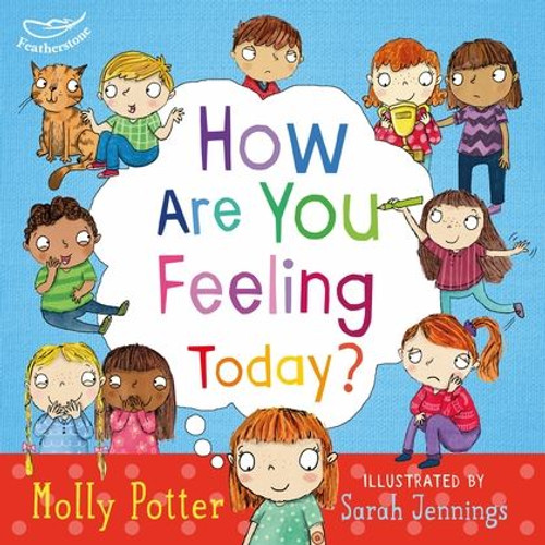 How Are You Feeling Today?: A Let's Talk picture book to help young children understand their emotions How Are You Feeling Today?: A Let's Talk picture book to help young children understand their emotions