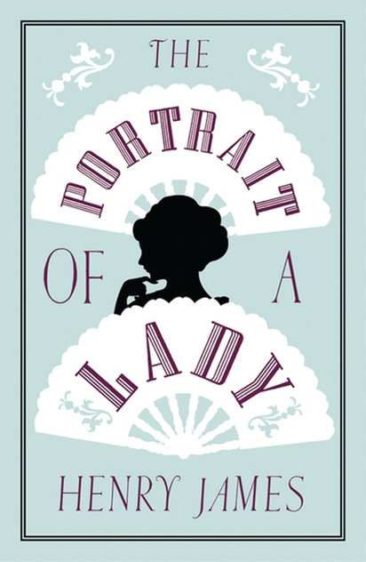 The Portrait of a Lady: Annotated Edition (Alma Classics Evergreens) The Portrait of a Lady: Annotated Edition (Alma Classics Evergreens)