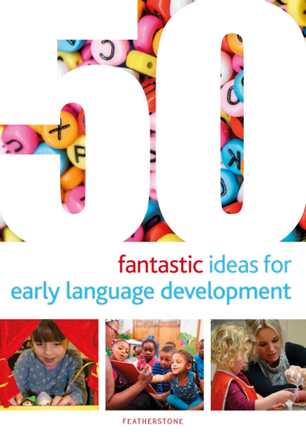 50 Fantastic Ideas for Early Language Development 50 Fantastic Ideas for Early Language Development