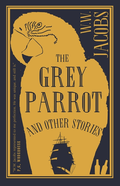 The Grey Parrot and Other Stories: Annotated Edition The Grey Parrot and Other Stories: Annotated Edition
