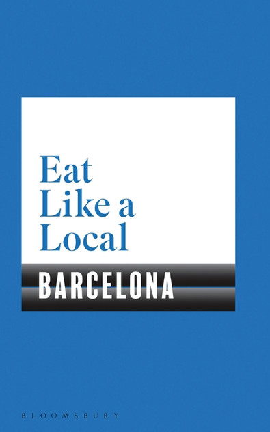 Eat Like a Local BARCELONA Eat Like a Local BARCELONA
