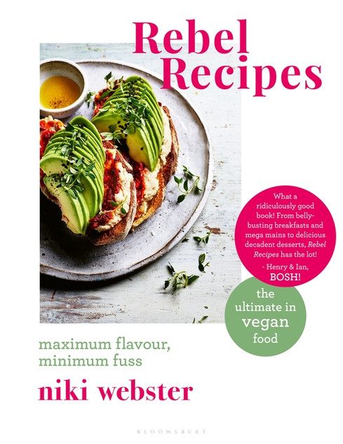 Rebel Recipes: Vegan Food for the Soul Rebel Recipes: Vegan Food for the Soul