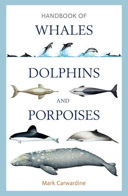 Handbook of Whales, Dolphins and Porpoises Handbook of Whales, Dolphins and Porpoises