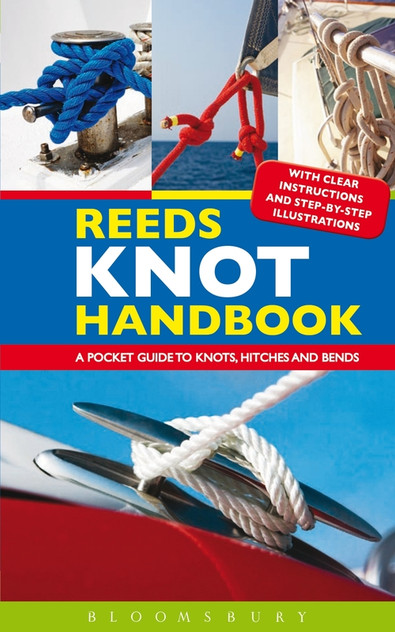 Reeds Knot Handbook: A Pocket Guide to Knots, Hitches and Bends Reeds Knot Handbook: A Pocket Guide to Knots, Hitches and Bends