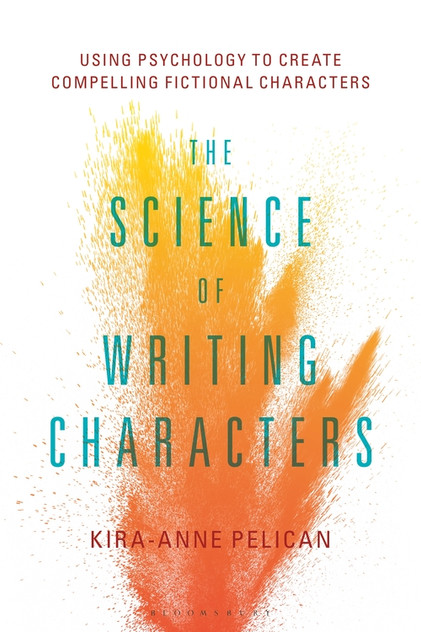 The Science of Writing Characters: Using Psychology to Create Compelling Fictional Characters The Science of Writing Characters: Using Psychology to Create Compelling Fictional Characters