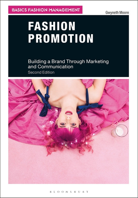 Fashion Promotion: Building a Brand Through Marketing and Communication Fashion Promotion: Building a Brand Through Marketing and Communication