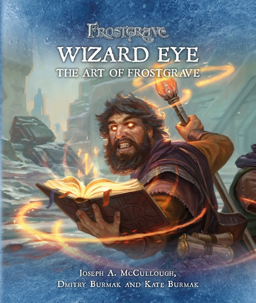 Frostgrave: Wizard Eye: The Art of Frostgrave Frostgrave: Wizard Eye: The Art of Frostgrave