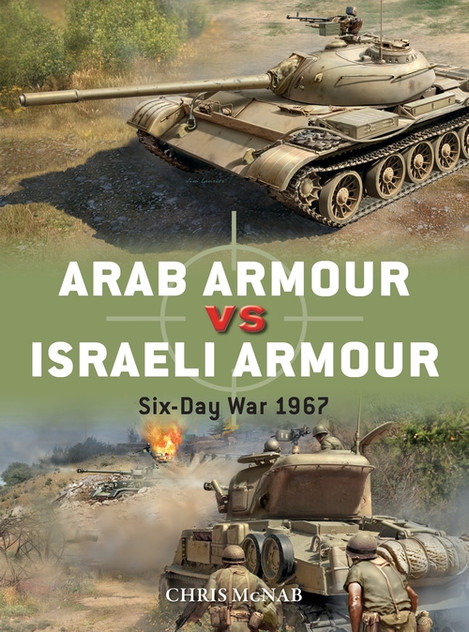 Arab Armour vs Israeli Armour: Six-Day War 1967 Arab Armour vs Israeli Armour: Six-Day War 1967