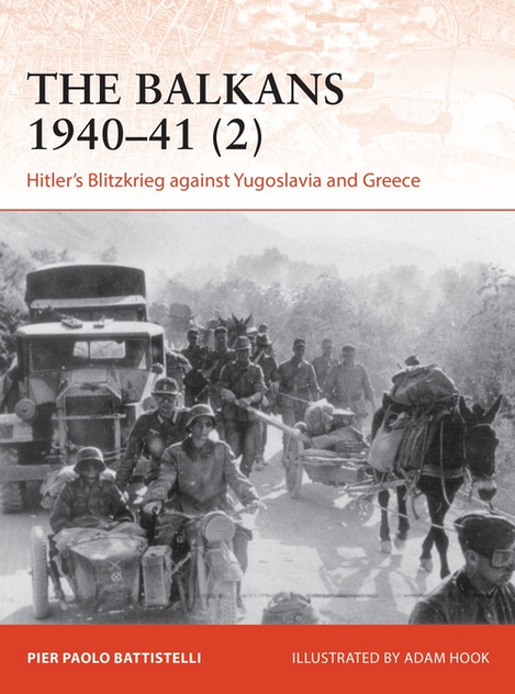 The Balkans 1940-41 (2): Hitler's Blitzkrieg against Yugoslavia and Greece