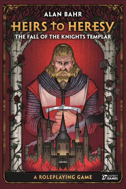Heirs to Heresy: Fall of the Knights Templar Heirs to Heresy: Fall of the Knights Templar