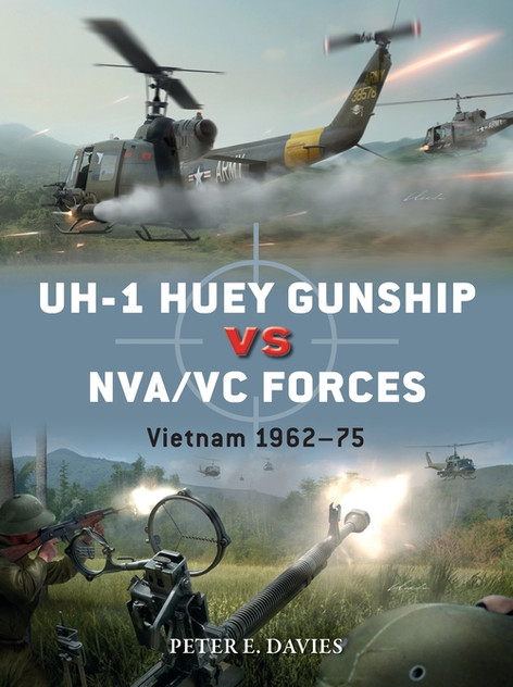 UH-1 Huey Gunship vs NVA/VC Forces: Vietnam 1962-75 UH-1 Huey Gunship vs NVA/VC Forces: Vietnam 1962-75