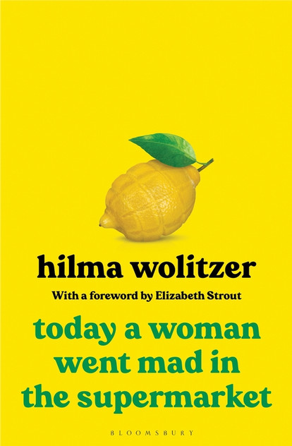 Today a Woman Went Mad in the Supermarket: Stories Today a Woman Went Mad in the Supermarket: Stories