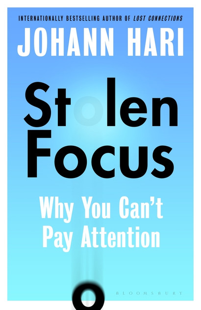 Stolen Focus: Why You Can't Pay Attention Stolen Focus: Why You Can't Pay Attention