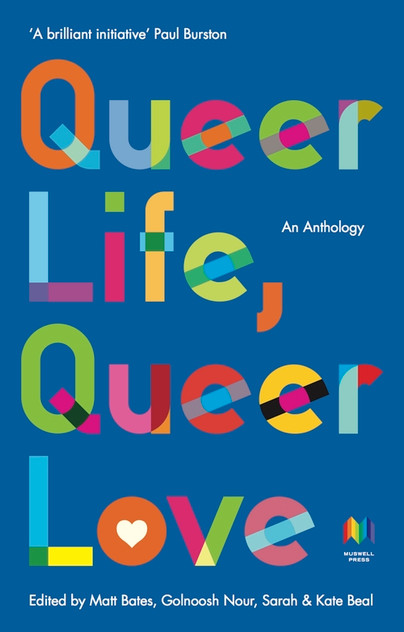 Queer Life: An anthology of writing from the margins Queer Life: An anthology of writing from the margins