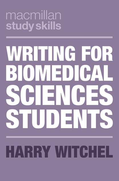 Writing for Biomedical Sciences Students Writing for Biomedical Sciences Students