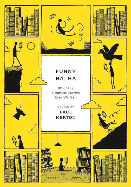 Funny Ha, Ha: 80 of the Funniest Stories Ever Written Funny Ha, Ha: 80 of the Funniest Stories Ever Written