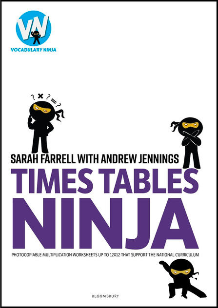 Times Tables Ninja for KS2: Photocopiable multiplication worksheets that support the National Curriculum Times Tables Ninja for KS2: Photocopiable multiplication worksheets that support the National Curriculum