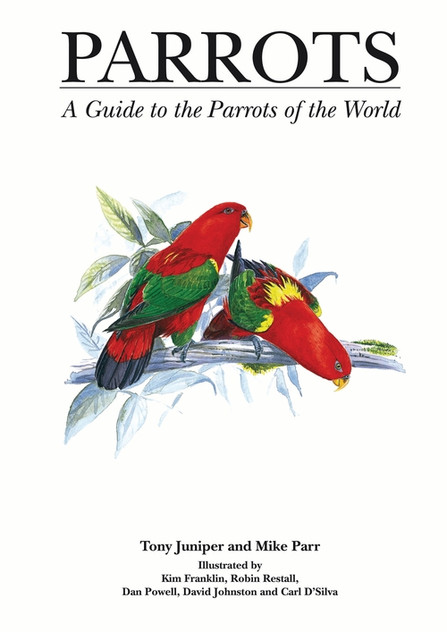 Parrots: A Guide to Parrots of the World Parrots: A Guide to Parrots of the World
