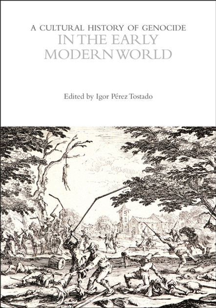 A Cultural History of Genocide in the Early Modern World A Cultural History of Genocide in the Early Modern World