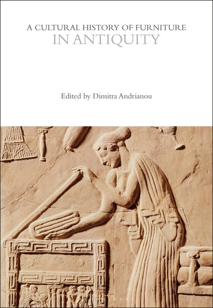 A Cultural History of Furniture in Antiquity A Cultural History of Furniture in Antiquity
